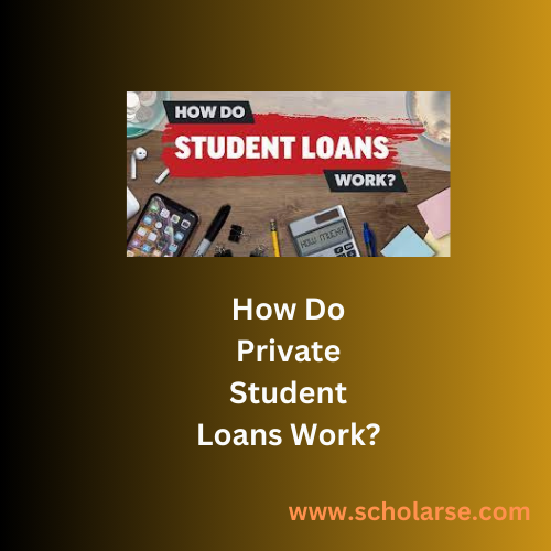 how-do-private-student-loans-work-explained-scholarse